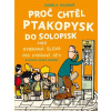 Proč chtěl ptakopysk do Solopisk - Daniela Kalinová