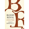 Blood Royal (Bartlett,Robert (University of St Andrews,Scotland))()