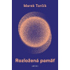 Rozložená pamäť - Marek Torčík