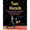 Two Heads - Uta Frith, Alex Frith, Chris Frith, Bloomsbury Publishing PLC