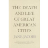 The Death and Life of Great American Cities - Jane Jacobs, Random House USA Inc