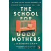 The School for Good Mothers - Jessamine Chan