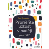 Proměňte úzkost v naději pomocí KBT - Tomasulo Dan