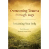 Overcoming Trauma Through Yoga - David Emerson