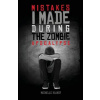 Mistakes I Made During the Zombie Apocalypse