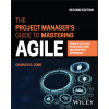 Project Manager's Guide to Mastering Agile: Pr inciples and Practices for an Adaptive Approach, 2 nd Edition ()