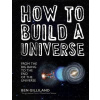 How to Build a Universe