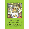 Zdravotníctvo v anekdotách - Milan Stano