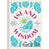 Island Wisdom: Hawaiian Traditions and Practices for a Meaningful Life Daly Annie