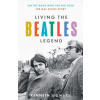 Living the Beatles Legend - Kenneth Womack