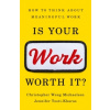 Is Your Work Worth It?