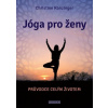 Jógy pro ženy - Průvodce celým životem