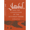 Istanbul and the Civilization of the Ottoman Empire