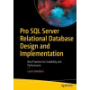Pro SQL Server Relational Database Design and Implementation: Best Practices for Scalability and Performance