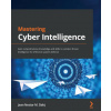 Mastering Cyber Intelligence (Brožovaná)
