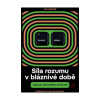 Síla rozumu v bláznivé době (Ján Markoš)