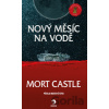 Nový měsíc na vodě - Mort Castle