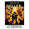 Chvalozpěv na Leibowitze - Walter M. Miller