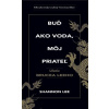 Buď ako voda, môj priateľ - Shannon Lee