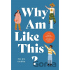 Why Am I Like This? - Jen Martin