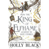 How the King of Elfhame Learned to Hate Stories (The Folk of the Air series) - Holly Black