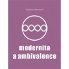 Modernita a ambivalence - Zygmunt Bauman