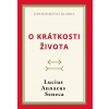 O krátkosti života - Lucius Annaeus Seneca