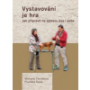 Vystavování je hra - Šusta František