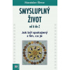 Smysluplný život od A do Z - Šlenc Stanislav
