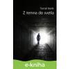 E-kniha Z temna do svetla - Tomáš Beník