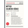 Mýtus silného vůdce - Archie Brown