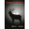 Zvířata na silnicích - Michal Bíl, Tomáš Bartonička