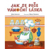 Jak se peče vánoční láska - Jitka Saniová, Alena Kadavá (ilustrátor)