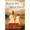 Before We Were Yours (Lisa Wingate)(Pevná)