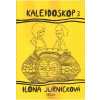 Kaleidoskop 3 - Ilona Jurníčková