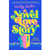 A Novel Love Story - Ashley Poston