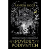 Sirotčinec slečny Peregrinové: Povídky podivných (Ransom Riggs)