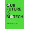 Our Future is Biotech