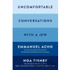 Uncomfortable Conversations with a Jew - Emmanuel Acho, Noa Tishby