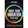 Raise Your Vibration (New Edition)