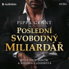 Poslední svobodný miliardář - Pippa Grant (mp3 audiokniha)
