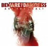 Beware Of Darkness - Are You Real [CD]