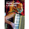 Raději zešílet v divočině - Setkání s šumavskými samotáři - Aleš Šibík, Jan Palán