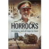 Horrocks: The General Who Led from the Front (Warner Philip)