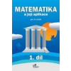 Matematika a její aplikace pro 4. ročník 1. díl