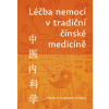 Léčba nemocí v tradiční čínské medicíně - Vladimír Georgijevič Načatoj