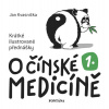 O čínské medicíně 1. - Krátké ilustrovan - Jan Kvasnička