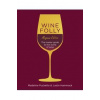 Wine Folly Deluxe - Madeline Puckette, Justin Hammack, Michael Joseph