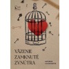 Väzenie zamknuté zvnútra - Lachmanová Kateřina