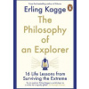 The Philosophy of an Explorer : 16 Life-lessons from Surviving the Extreme - Erling Kagge, Penguin Books Ltd